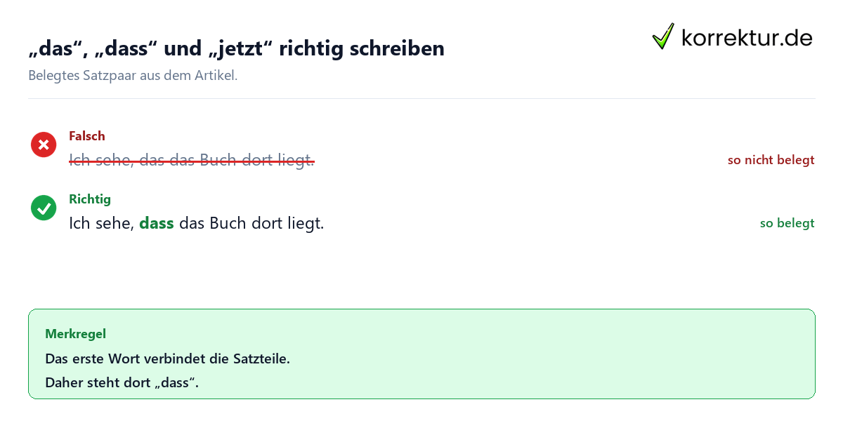 Falsches und richtiges Satzbeispiel zu „das“, „dass“ und „jetzt“ richtig schreiben