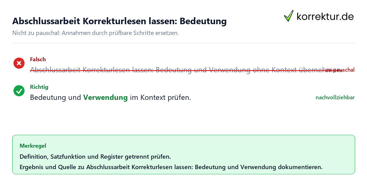 Ungeeignete und belastbare Vorgehensweise bei Abschlussarbeit Korrekturlesen lassen: Bedeutung und