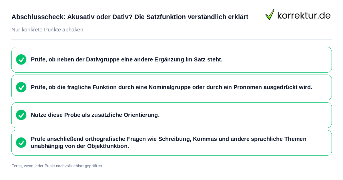 Abschlusscheck: Akusativ oder Dativ? Die Satzfunktion verständlich erklärt Konkreter Abschlusscheck zu Akusativ oder Dativ? Die Satzfunktion verständlich erklärt