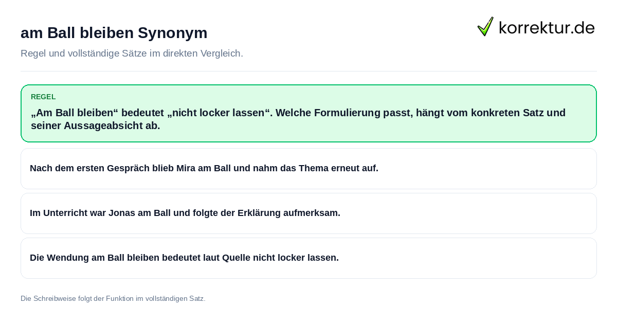 Konkrete Regel und vollständige Beispielsätze zu am Ball bleiben Synonym