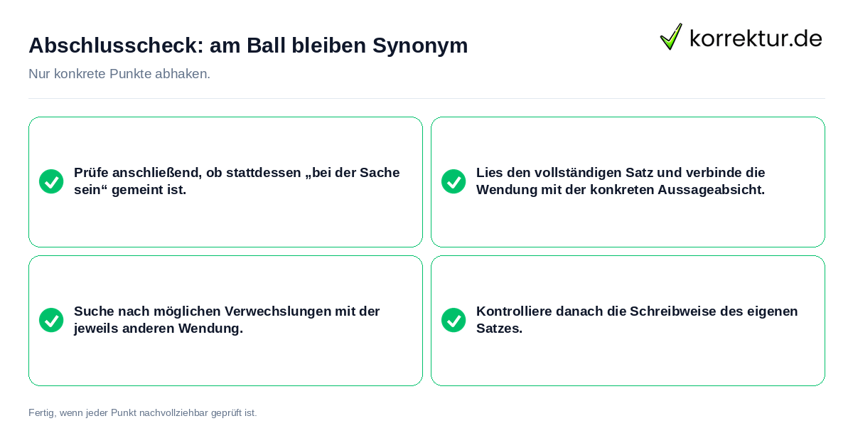 Konkreter Abschlusscheck zu am Ball bleiben Synonym