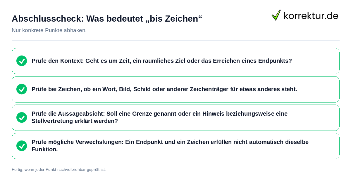 Konkreter Abschlusscheck zu Was bedeutet „bis Zeichen“