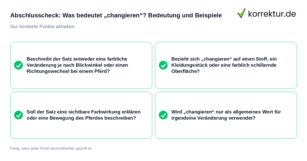 Konkreter Abschlusscheck zu Was bedeutet „changieren“? Bedeutung und Beispiele