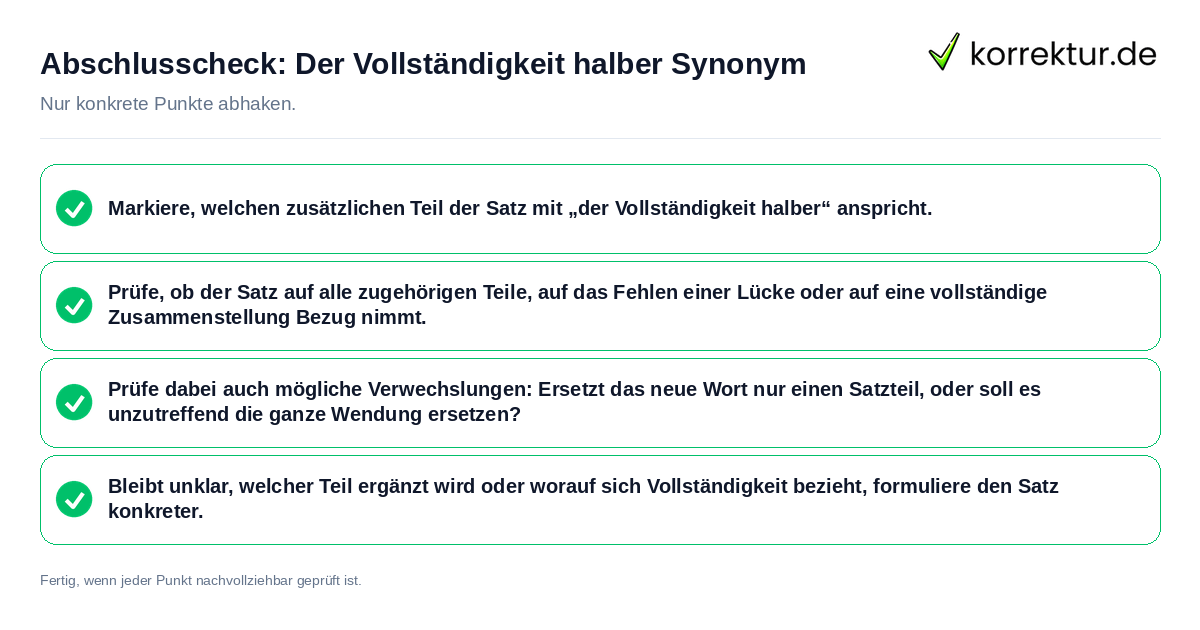 Abschlusscheck: Der Vollständigkeit halber Synonym Konkreter Abschlusscheck zu Der Vollständigkeit halber Synonym