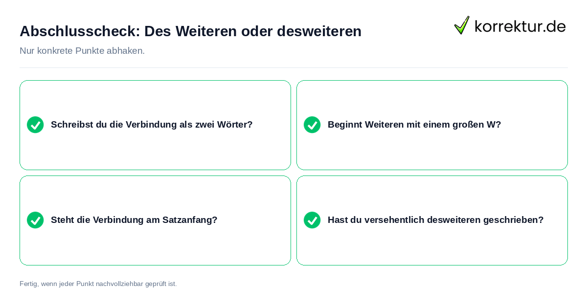 Konkreter Abschlusscheck zu Des Weiteren oder desweiteren