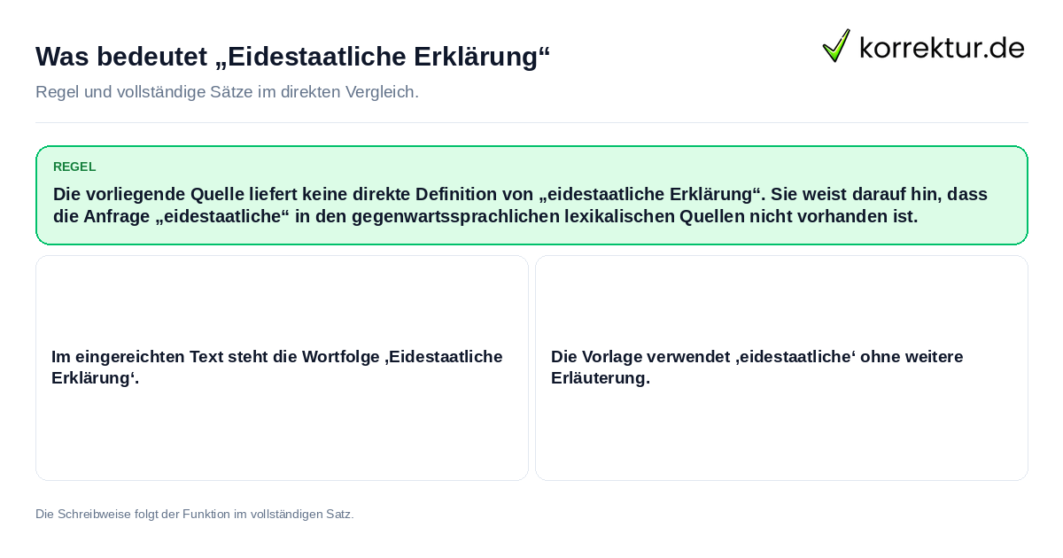 Konkrete Regel und vollständige Beispielsätze zu Was bedeutet „Eidestaatliche Erklärung“