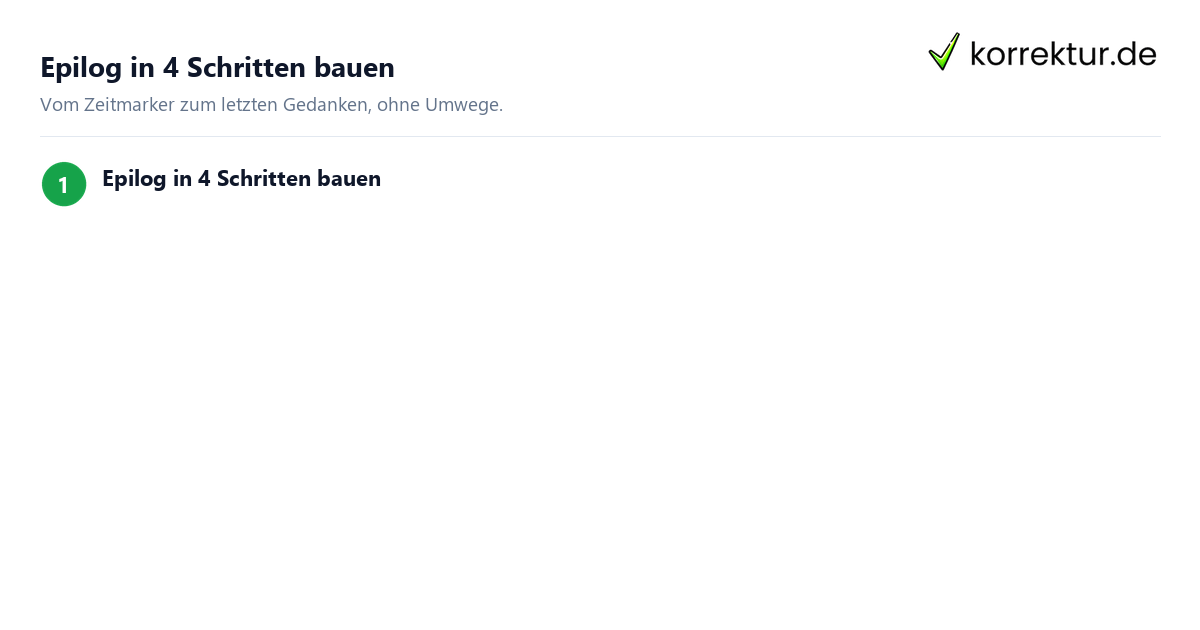 Epilog in 4 Schritten bauen Epilog schreiben in vier Schritten: Funktion, Zeitsprung, Bild, Kürzen