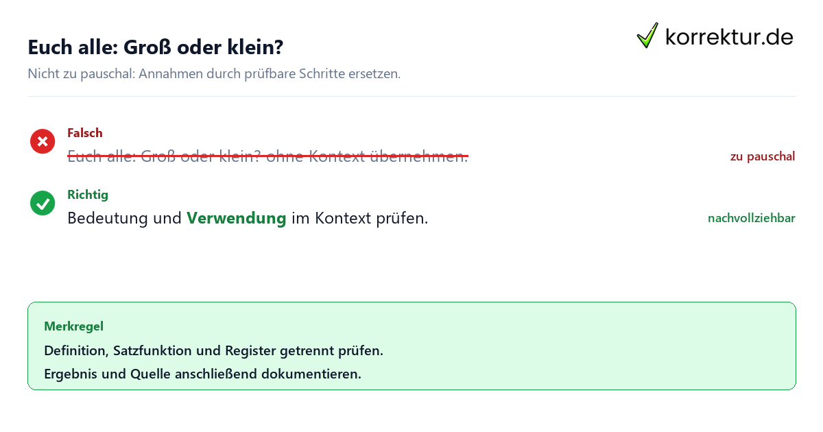 Ungeeignete und belastbare Vorgehensweise bei Euch alle: Groß oder klein?