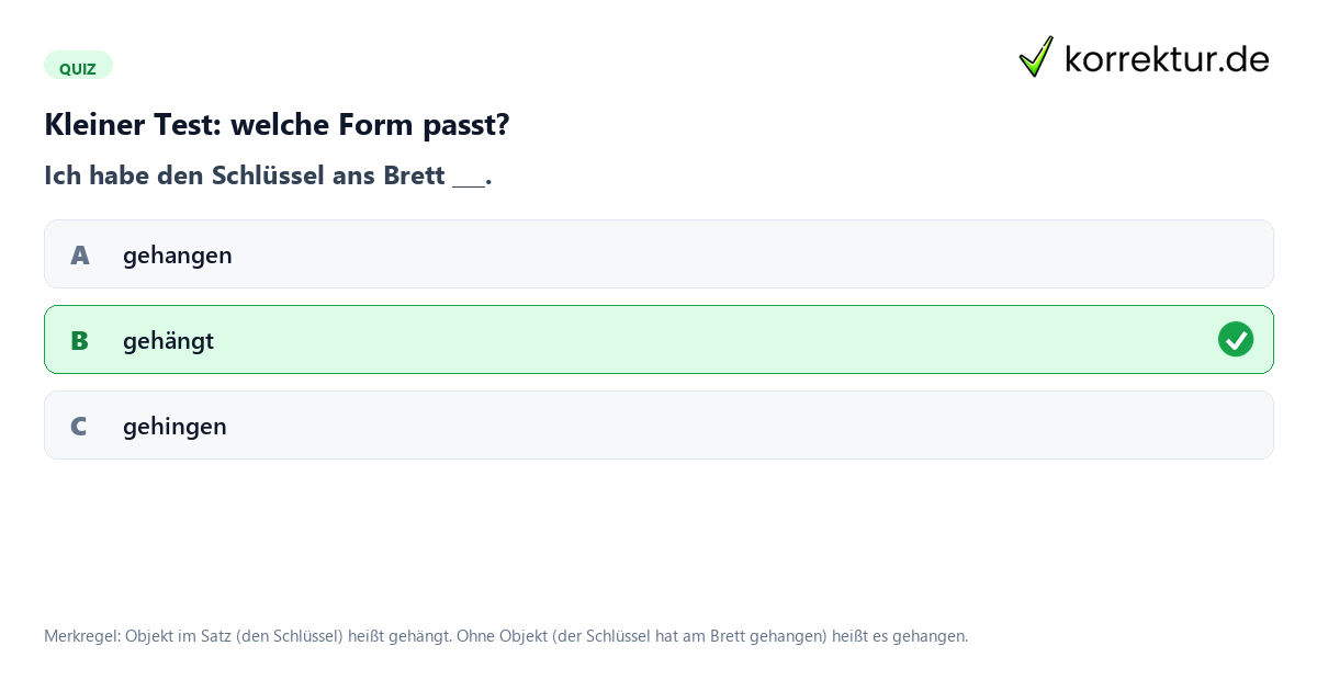 Quiz zu gehängt oder gehangen mit Merkregel zum Perfekt von hängen