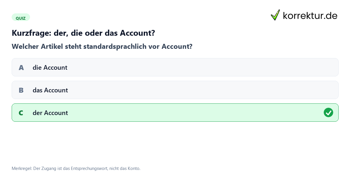 Kurzfrage: der, die oder das Account? Quiz zum Genus bei Fremdwörtern mit Beispiel Account