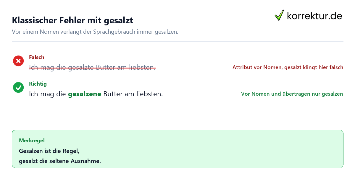 gesalzen oder gesalzt: typischer Fehler vor einem Nomen