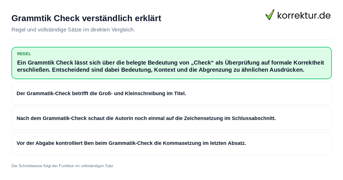 Grammtik Check verständlich erklärt Konkrete Regel und vollständige Beispielsätze zu Grammtik Check verständlich erklärt
