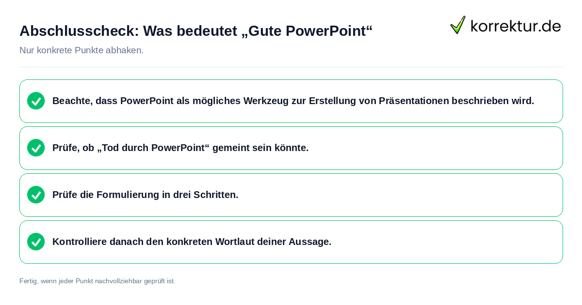 Abschlusscheck: Was bedeutet „Gute PowerPoint“ Konkreter Abschlusscheck zu Was bedeutet „Gute PowerPoint“