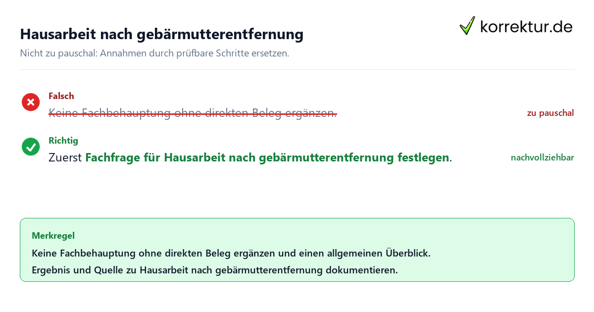 Ungeeignete und belastbare Vorgehensweise bei Hausarbeit nach gebärmutterentfernung
