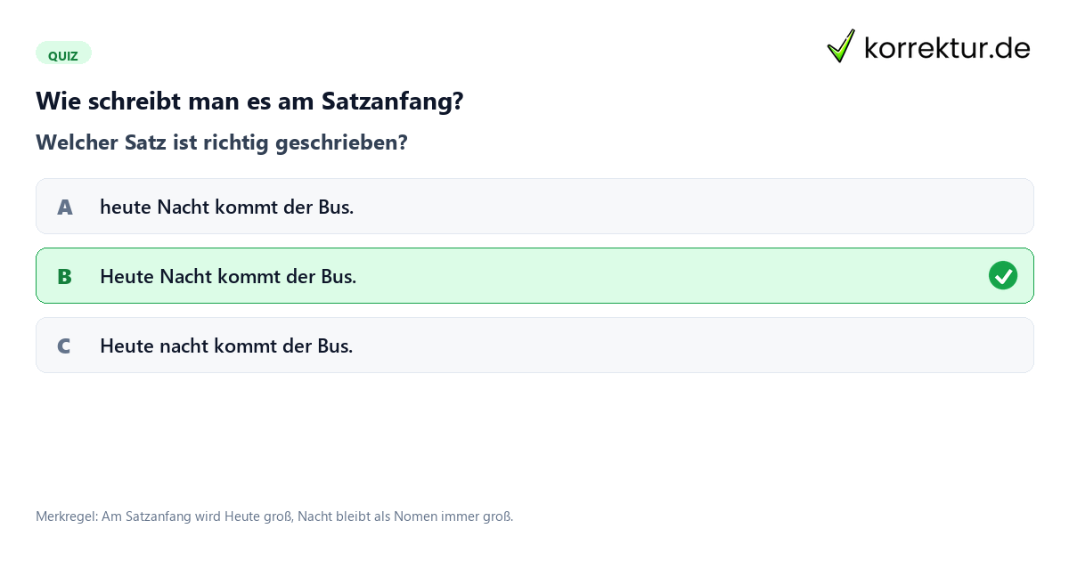 Wie schreibt man es am Satzanfang? Heute Nacht Schreibweise Quiz zur richtigen Groß- und Kleinschreibung