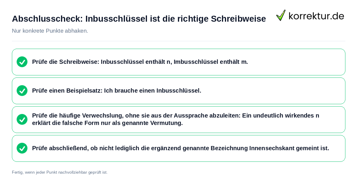 Abschlusscheck: Inbusschlüssel ist die richtige Schreibweise Konkreter Abschlusscheck zu Inbusschlüssel ist die richtige Schreibweise