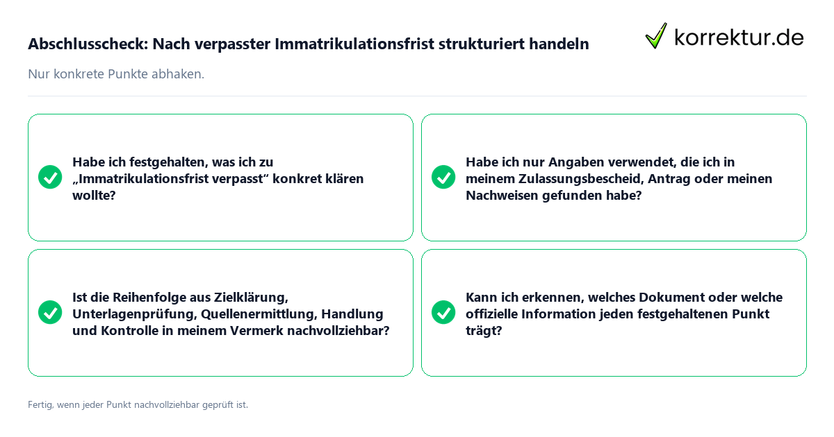Abschlusscheck: Nach verpasster Immatrikulationsfrist strukturiert handeln Konkreter Abschlusscheck zu Nach verpasster Immatrikulationsfrist strukturiert handeln