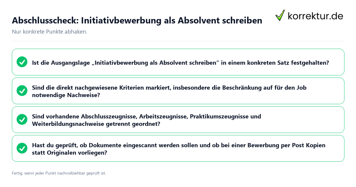 Konkreter Abschlusscheck zu Initiativbewerbung als Absolvent schreiben