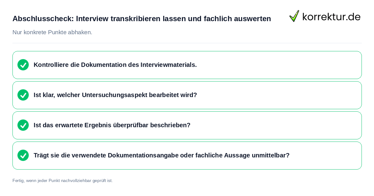 Abschlusscheck: Interview transkribieren lassen und fachlich auswerten Konkreter Abschlusscheck zu Interview transkribieren lassen und fachlich auswerten