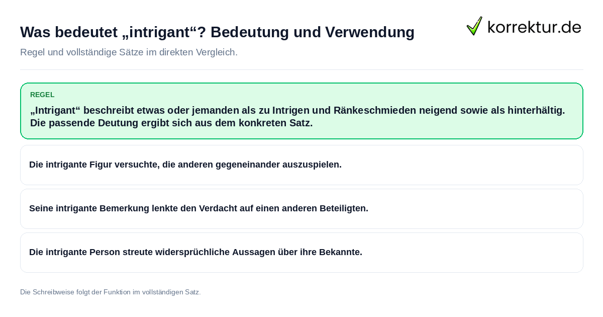 Konkrete Regel und vollständige Beispielsätze zu Was bedeutet „intrigant“? Bedeutung und Verwendung