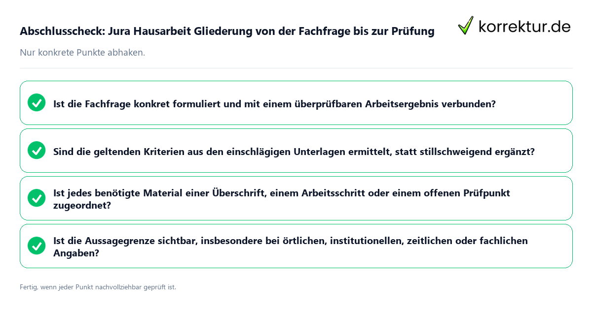 Abschlusscheck: Jura Hausarbeit Gliederung von der Fachfrage bis zur Prüfung Konkreter Abschlusscheck zu Jura Hausarbeit Gliederung von der Fachfrage bis zur Prüfung