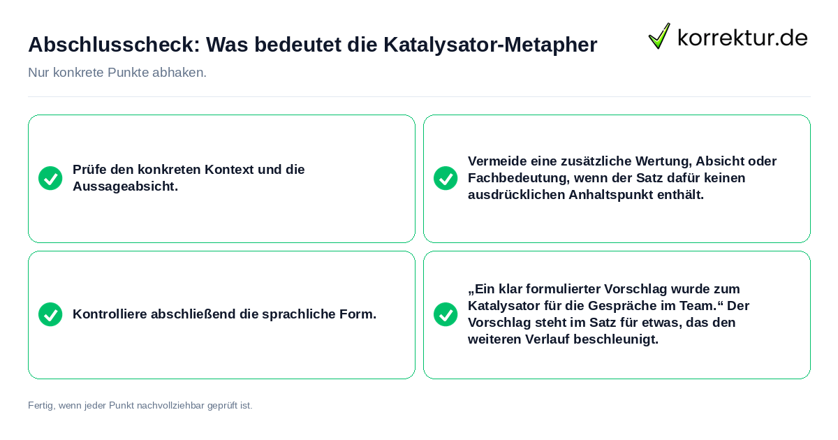 Konkreter Abschlusscheck zu Was bedeutet die Katalysator-Metapher