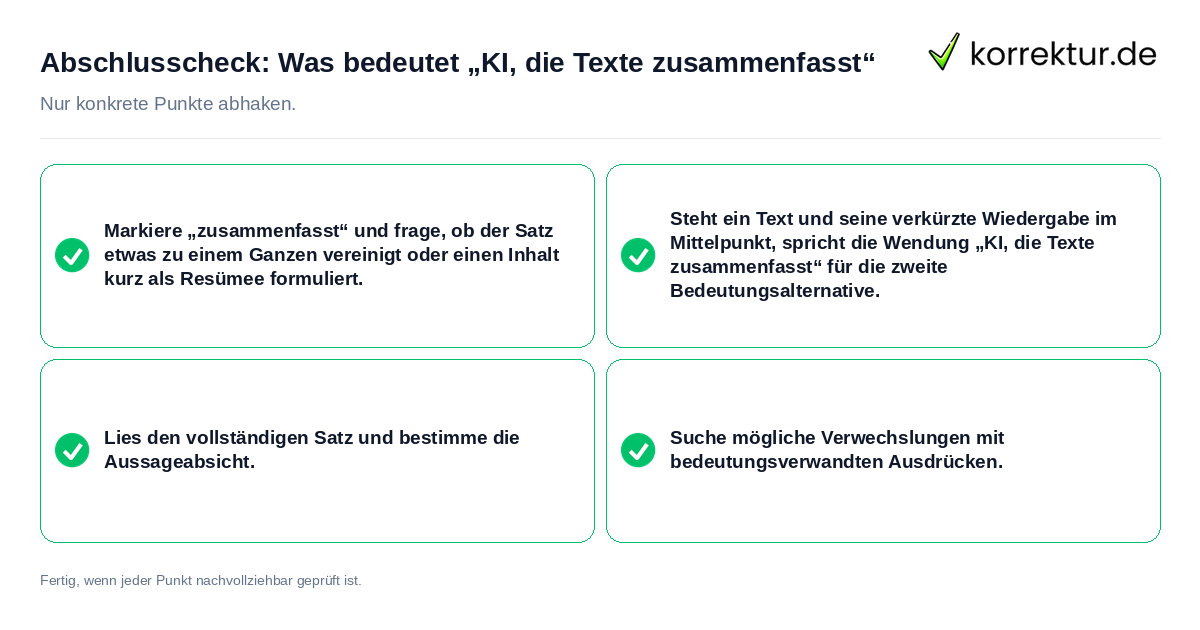 Konkreter Abschlusscheck zu Was bedeutet „KI, die Texte zusammenfasst“