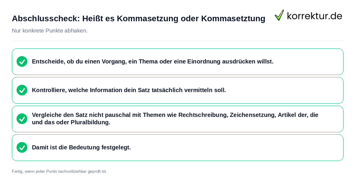 Konkreter Abschlusscheck zu Heißt es Kommasetzung oder Kommasetztung