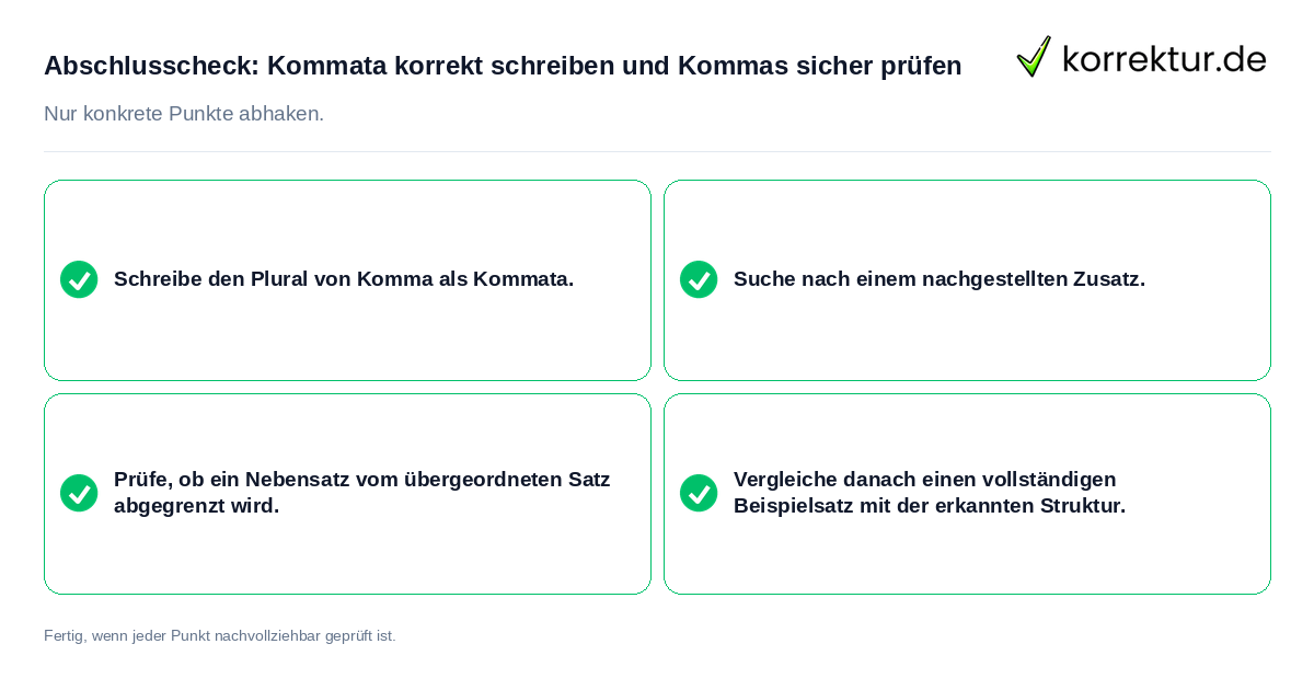 Abschlusscheck: Kommata korrekt schreiben und Kommas sicher prüfen Konkreter Abschlusscheck zu Kommata korrekt schreiben und Kommas sicher prüfen