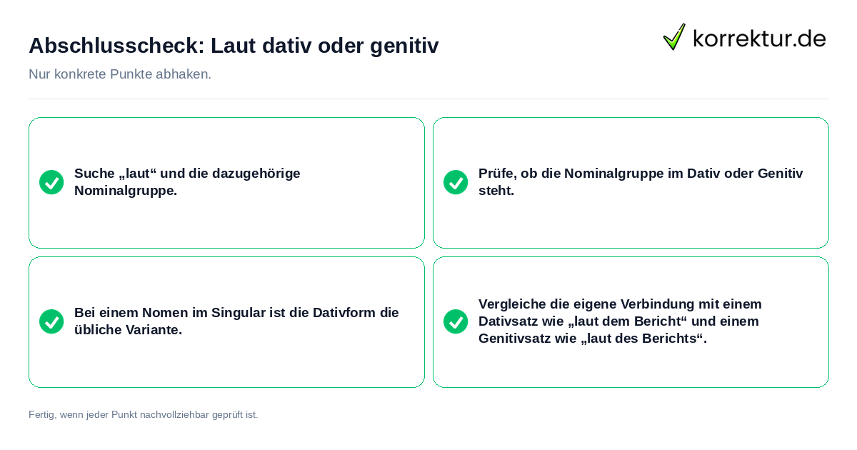 Abschlusscheck: Laut dativ oder genitiv Konkreter Abschlusscheck zu Laut dativ oder genitiv