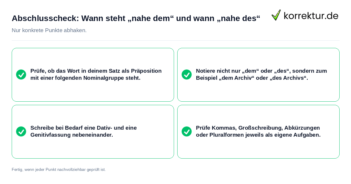 Konkreter Abschlusscheck zu Wann steht „nahe dem“ und wann „nahe des“