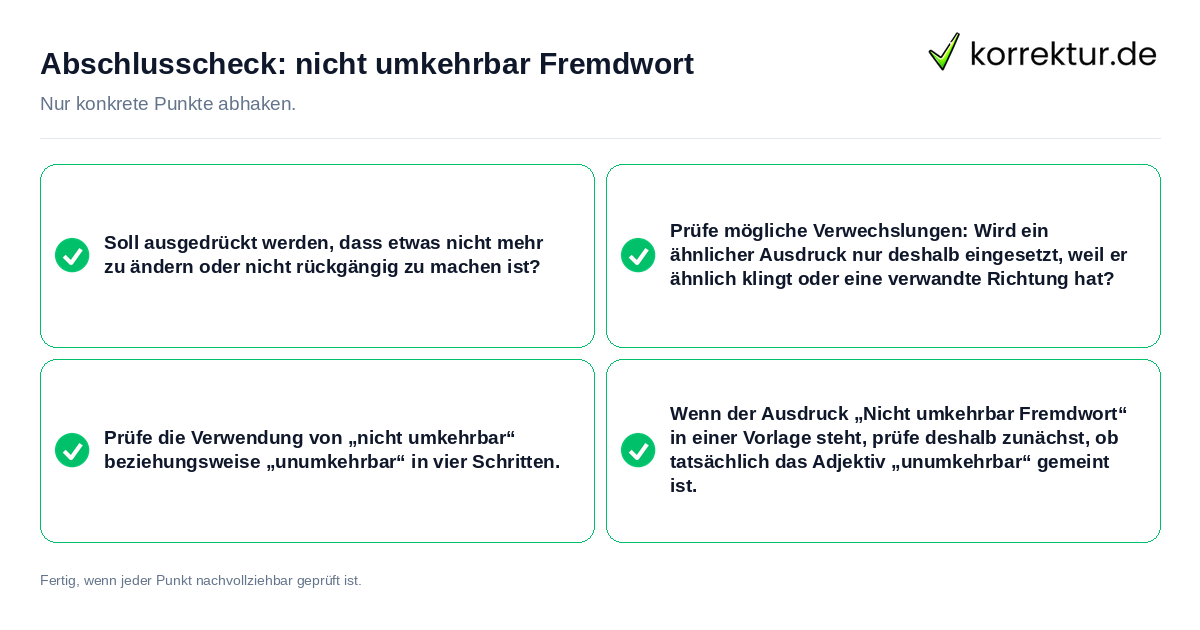 Konkreter Abschlusscheck zu nicht umkehrbar Fremdwort