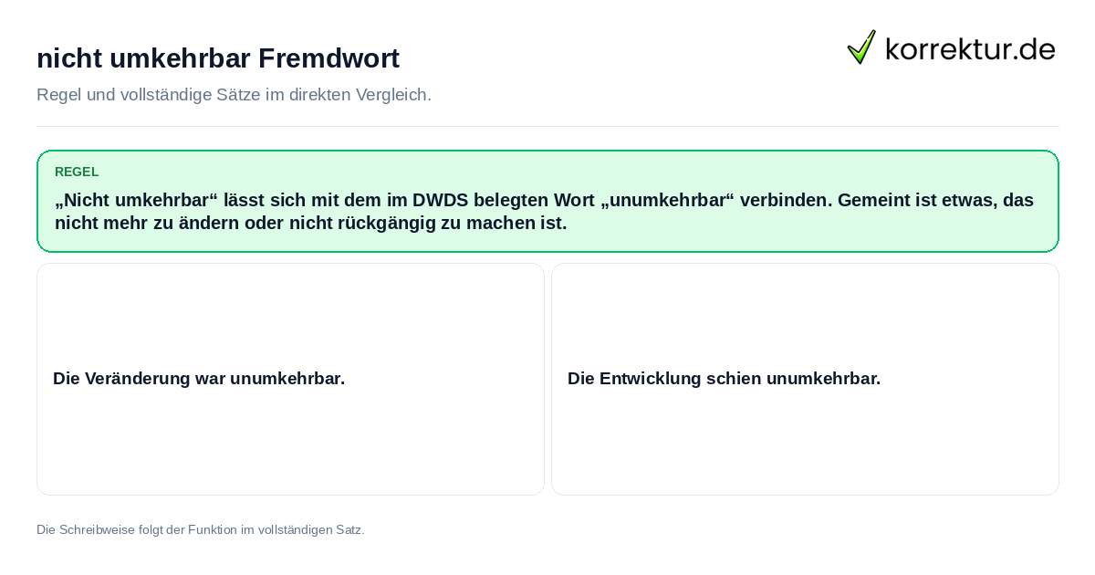 Konkrete Regel und vollständige Beispielsätze zu nicht umkehrbar Fremdwort