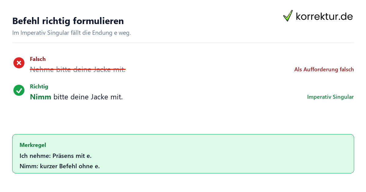 nimm oder nehme richtig im Imperativ verwenden