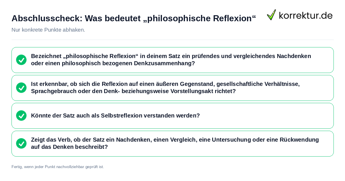 Abschlusscheck: Was bedeutet „philosophische Reflexion“ Konkreter Abschlusscheck zu Was bedeutet „philosophische Reflexion“