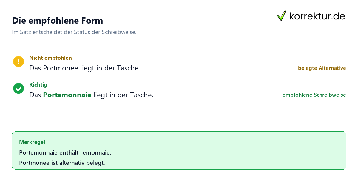 Die empfohlene Form Portemonnaie oder Portmonee: Welche Form stimmt? Beispielsatz