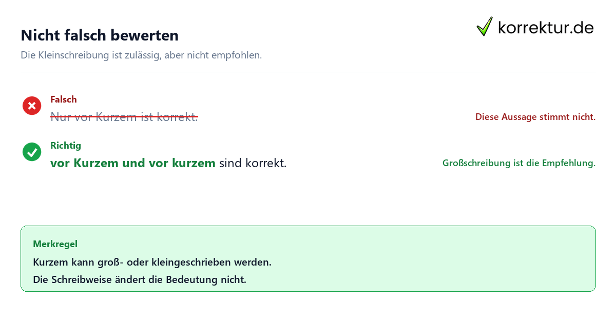Vor Kurzem oder vor kurzem: Was ist richtig? Falsche Bewertung korrigieren