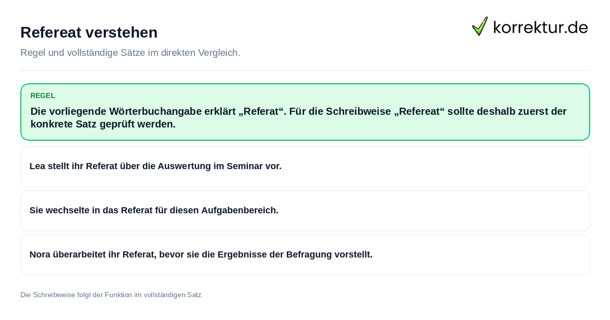 Konkrete Regel und vollständige Beispielsätze zu Refereat verstehen