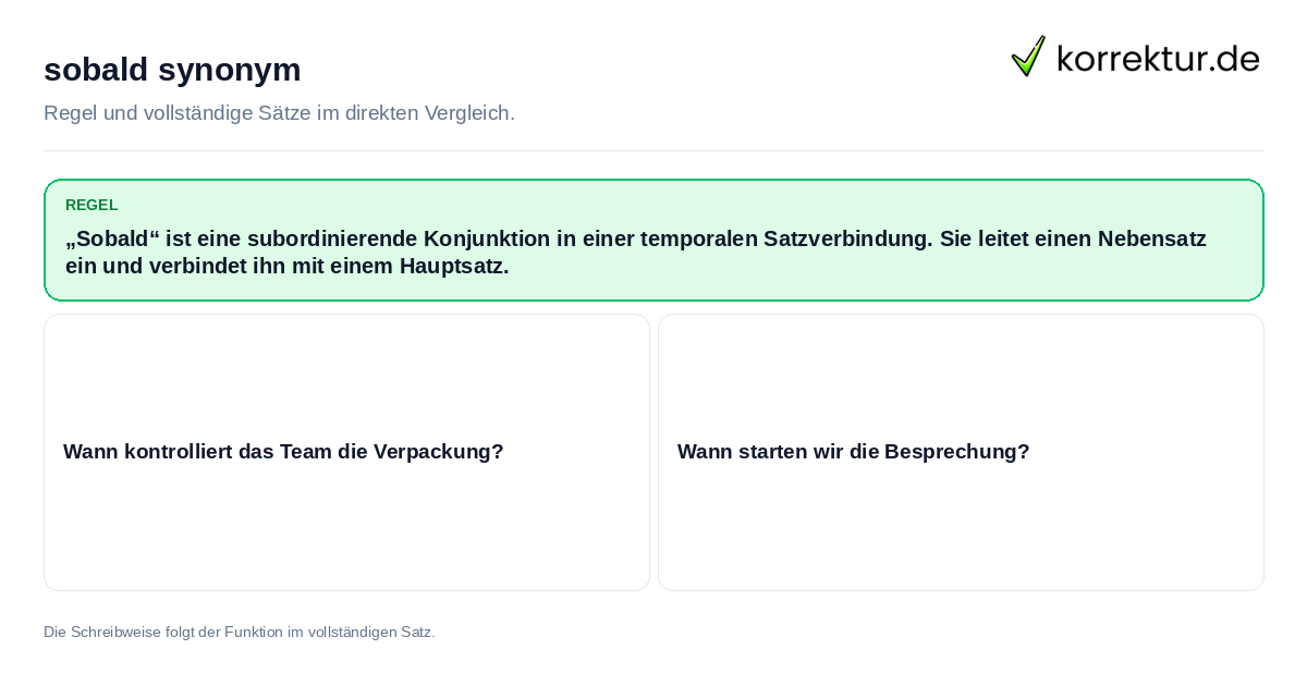Konkrete Regel und vollständige Beispielsätze zu sobald synonym