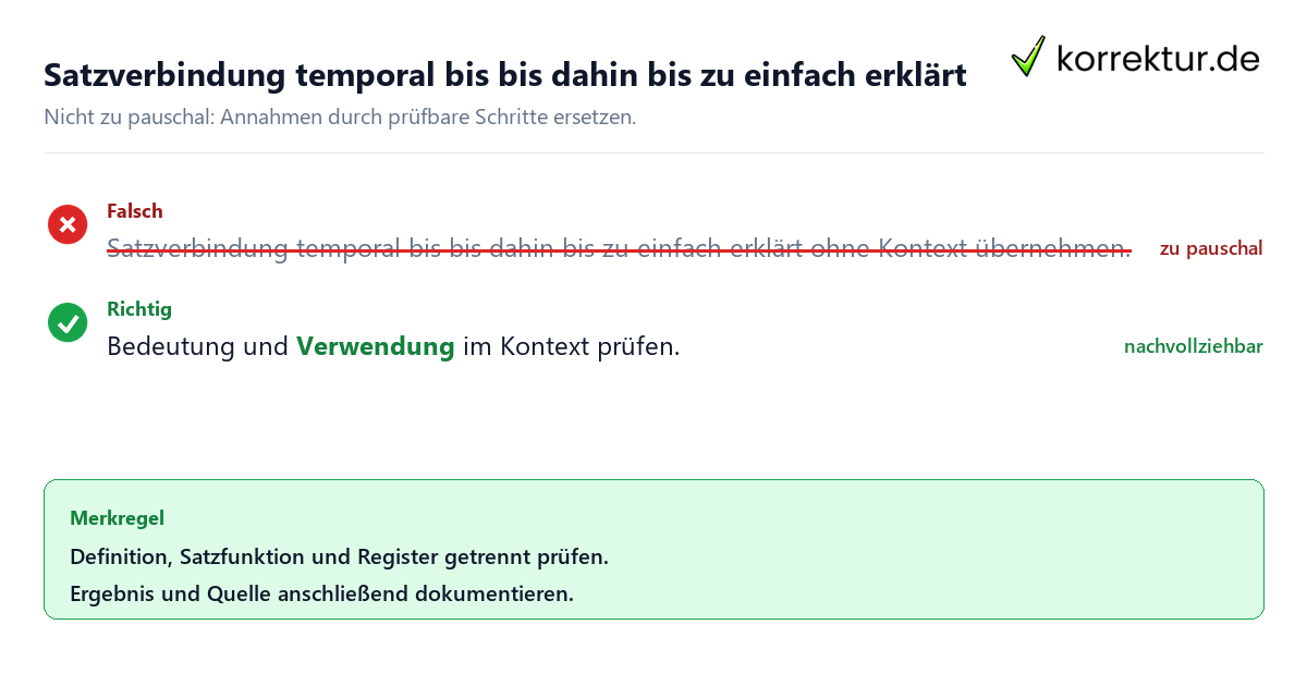 Satzverbindung temporal bis bis dahin bis zu einfach erklärt Ungeeignete und belastbare Vorgehensweise bei Satzverbindung temporal bis bis dahin bis zu einfach