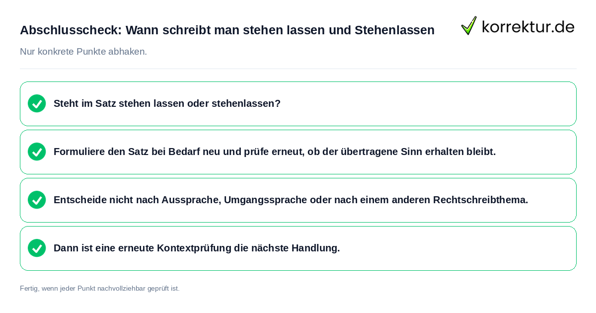 Konkreter Abschlusscheck zu Wann schreibt man stehen lassen und Stehenlassen