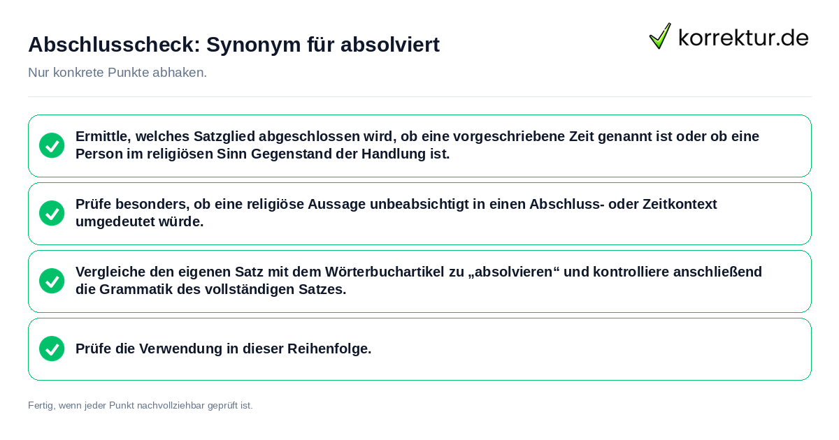 Abschlusscheck: Synonym für absolviert Konkreter Abschlusscheck zu Synonym für absolviert