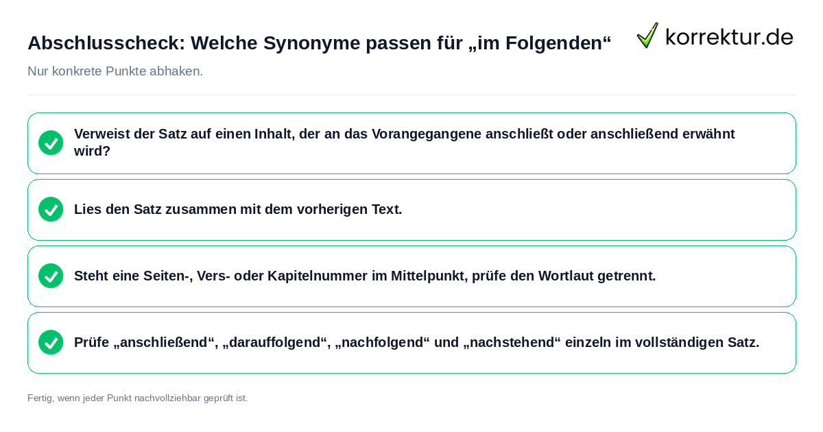 Konkreter Abschlusscheck zu Welche Synonyme passen für „im Folgenden“