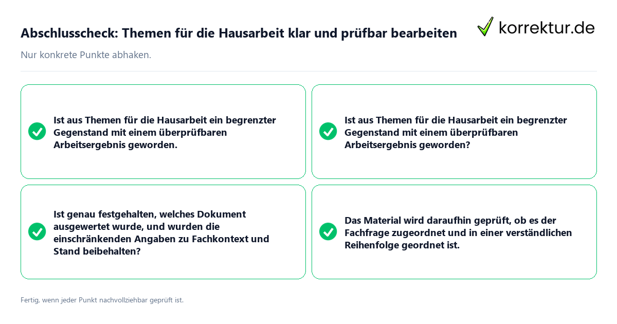 Abschlusscheck: Themen für die Hausarbeit klar und prüfbar bearbeiten Konkreter Abschlusscheck zu Themen für die Hausarbeit klar und prüfbar bearbeiten