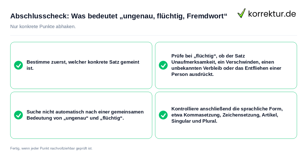Konkreter Abschlusscheck zu Was bedeutet „ungenau, flüchtig, Fremdwort“