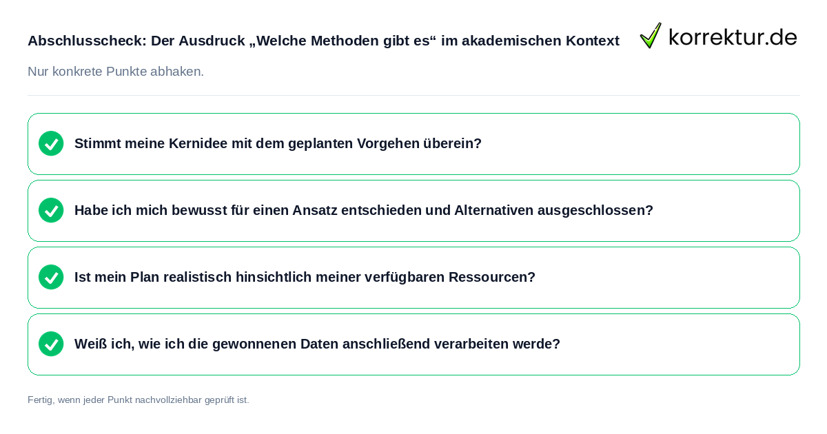 Konkreter Abschlusscheck zu Der Ausdruck „Welche Methoden gibt es“ im akademischen Kontext