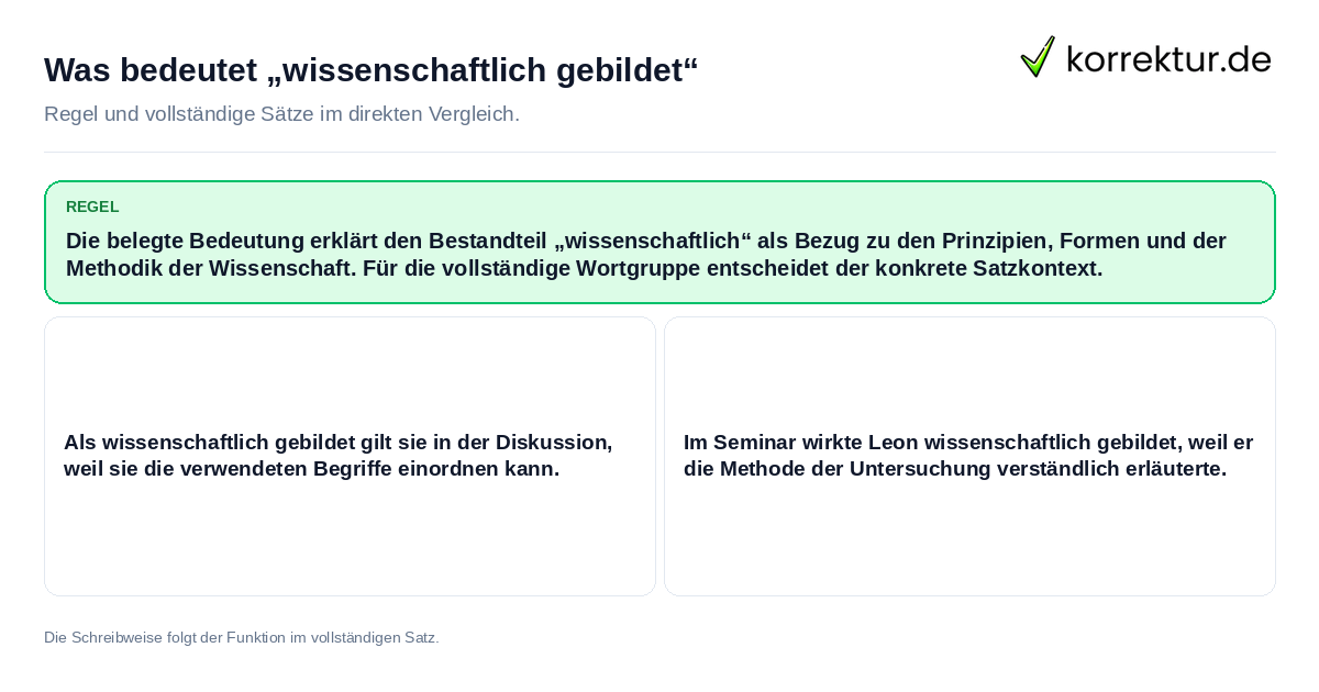 Konkrete Regel und vollständige Beispielsätze zu Was bedeutet „wissenschaftlich gebildet“