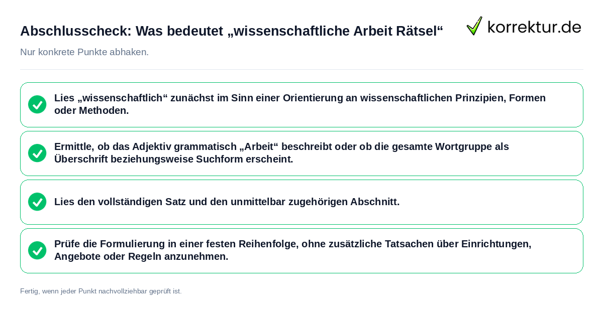 Konkreter Abschlusscheck zu Was bedeutet „wissenschaftliche Arbeit Rätsel“