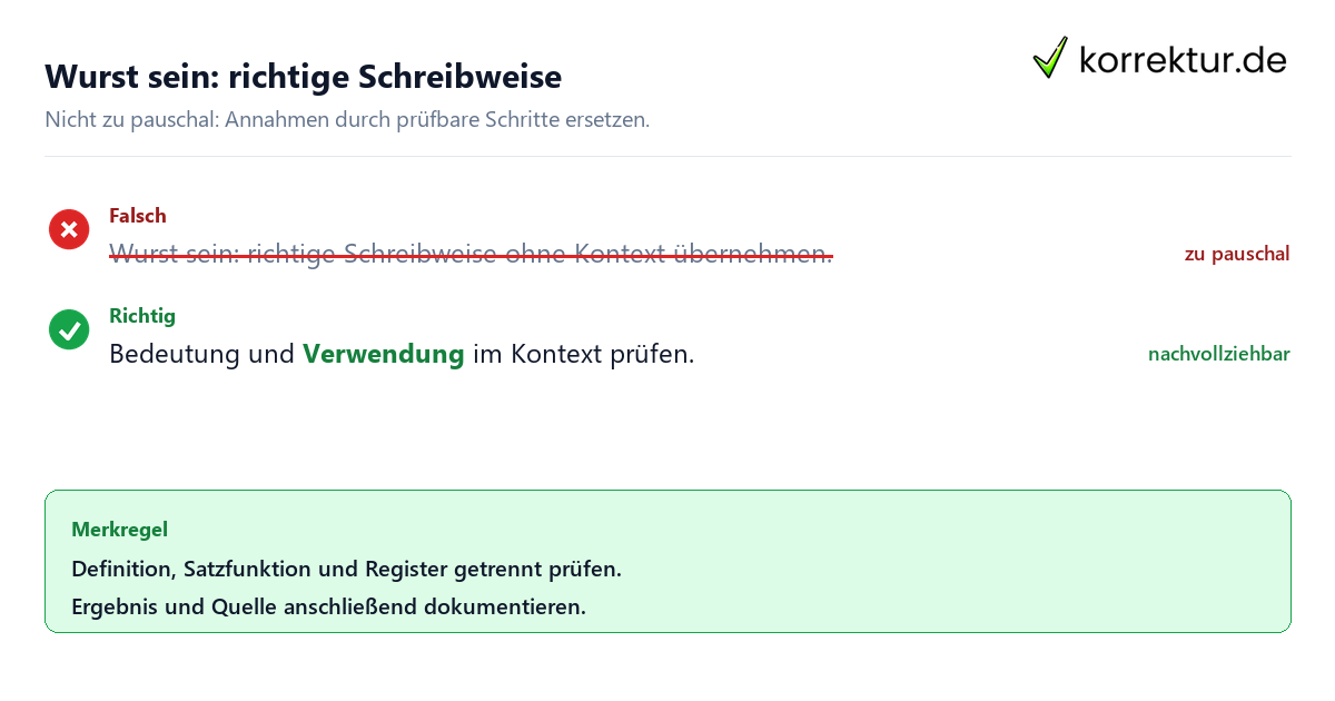 Ungeeignete und belastbare Vorgehensweise bei Wurst sein: richtige Schreibweise