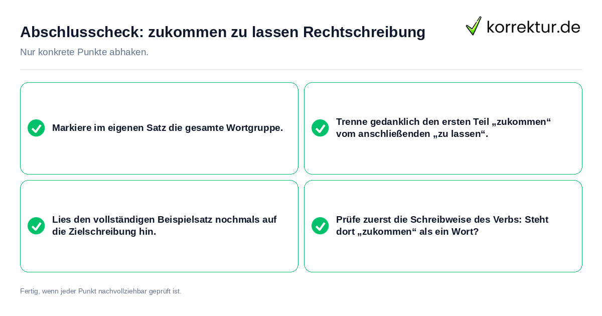 Abschlusscheck: zukommen zu lassen Rechtschreibung Konkreter Abschlusscheck zu zukommen zu lassen Rechtschreibung